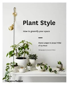 Plant Style | Alana Langan & Jacqui Vidal